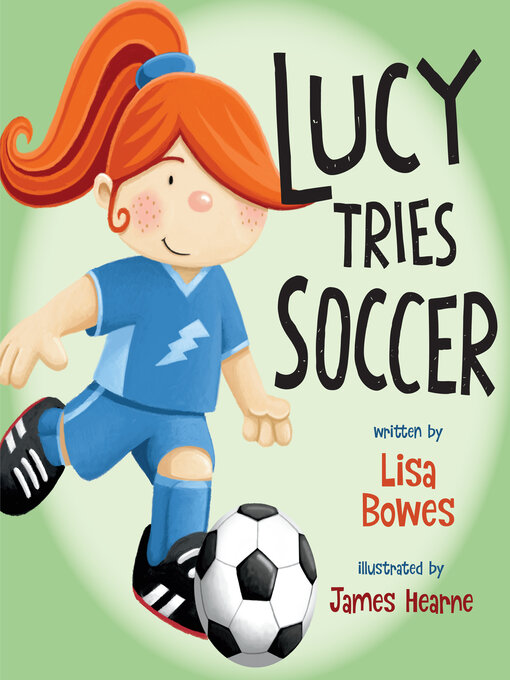 Title details for Lucy Tries Soccer by Lisa Bowes - Available